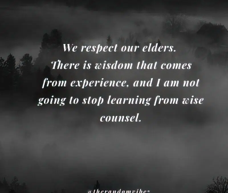 Our Elders Give Wise Counsel