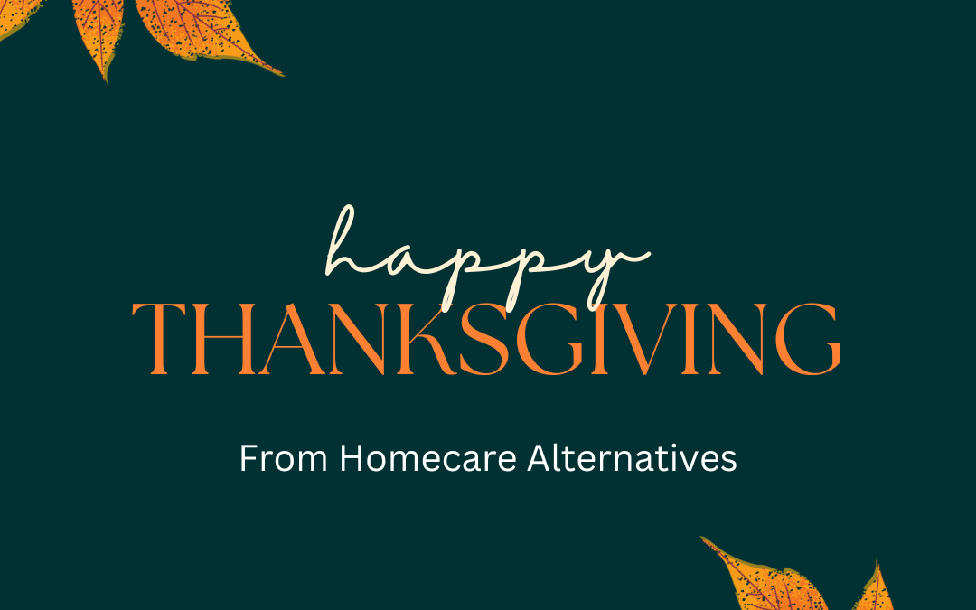 Homecare Alternatives Wishes to Express Our Gratitude on this Thanksgiving